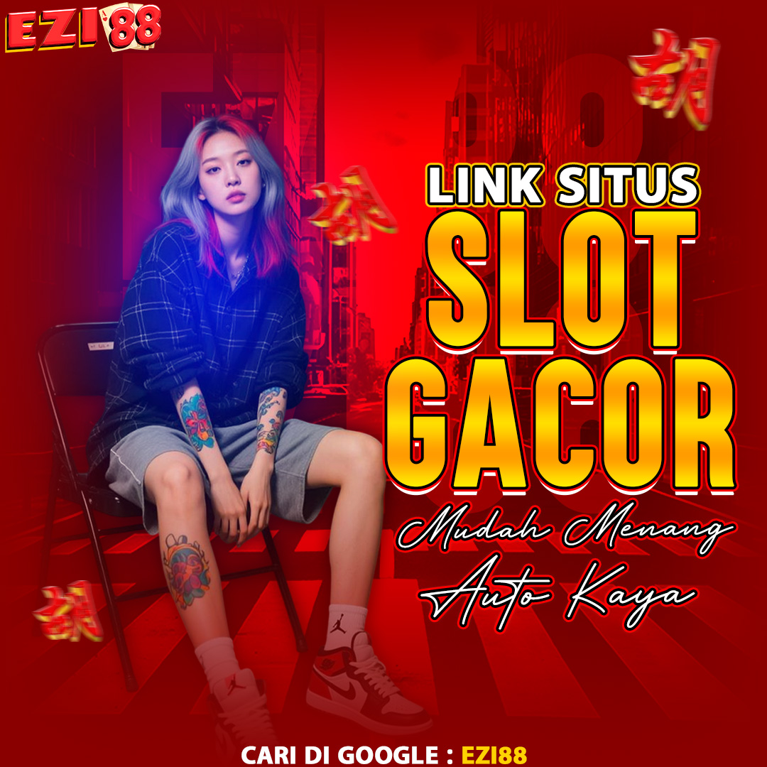 EZI88 | Login Situs Slot Paling Populer Di Kalangan Pencarian Sedang Hits