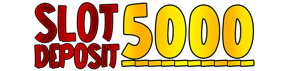 SLOT DEPOSIT 5000