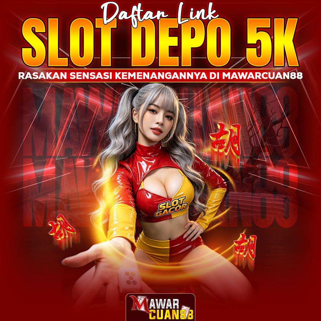 MAWARCUAN88 : Panduan Dalam Memilih Link Situs Slot Deposit 5000
